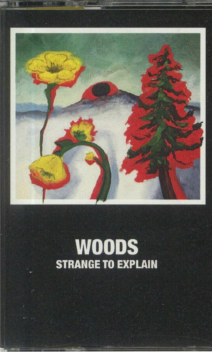 WOODS - Strange To Explain