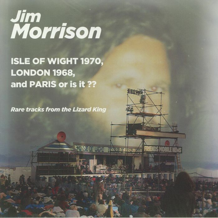 MORRISON, Jim - Isle Of Wight 1970 London 1968 & Paris Or Is It??