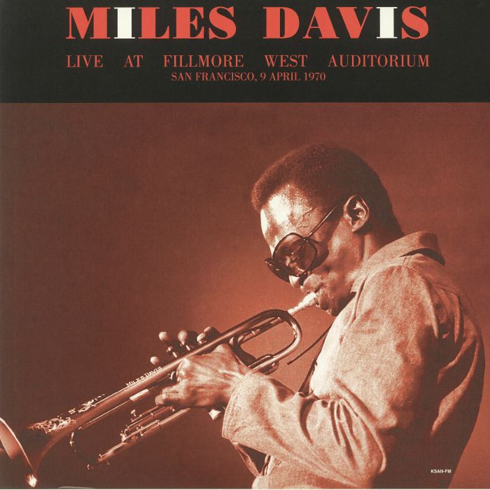 DAVIS, Miles - Live At Fillmore West Auditorium San Francisco 9 April 1970