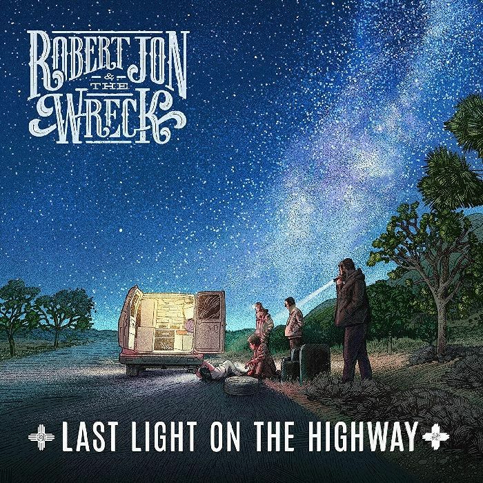ROBERT JON & THE WRECK - Last Light On The Highway
