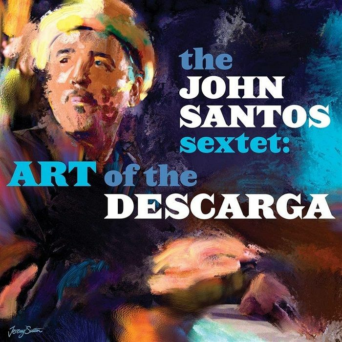 JOHN SANTOS SEXTET, The - Art Of The Descarga