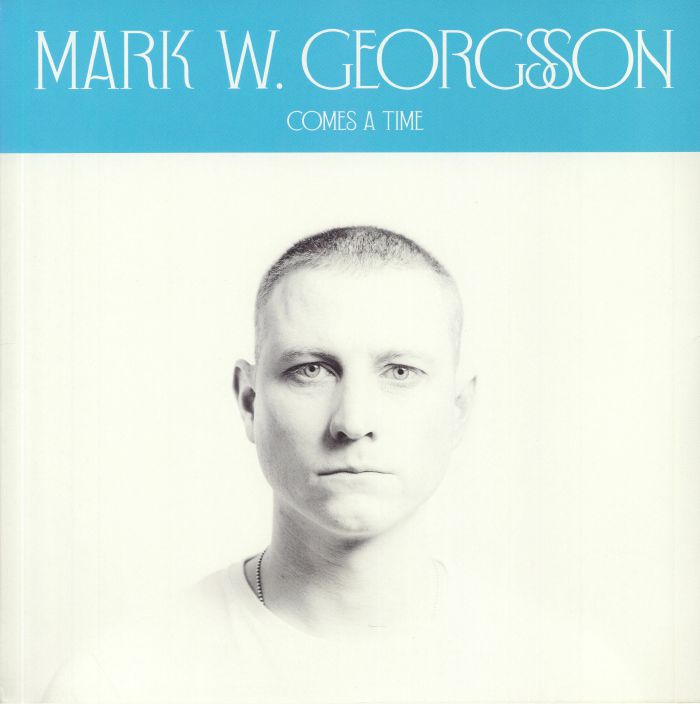 GEORGSSON, Mark W - Comes A Time