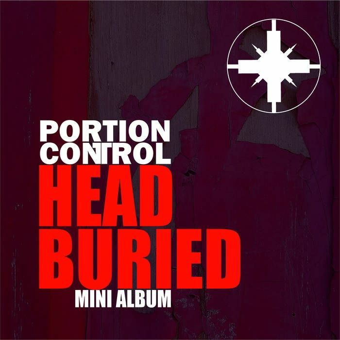 PORTION CONTROL - Head Buried (Mini Album)