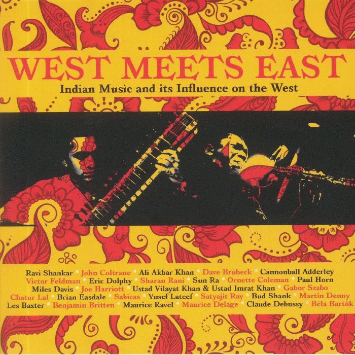 VARIOUS - West Meets East: Indian Music & Its Influence On The West