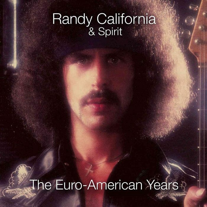 RANDY CALIFORNIA & SPIRIT - The Euro American Years (Expanded Edition) (remastered)