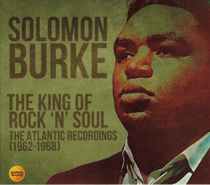 BURKE, Solomon - The King Of Rock 'N' Soul: The Atlantic Recordings 1962-1968