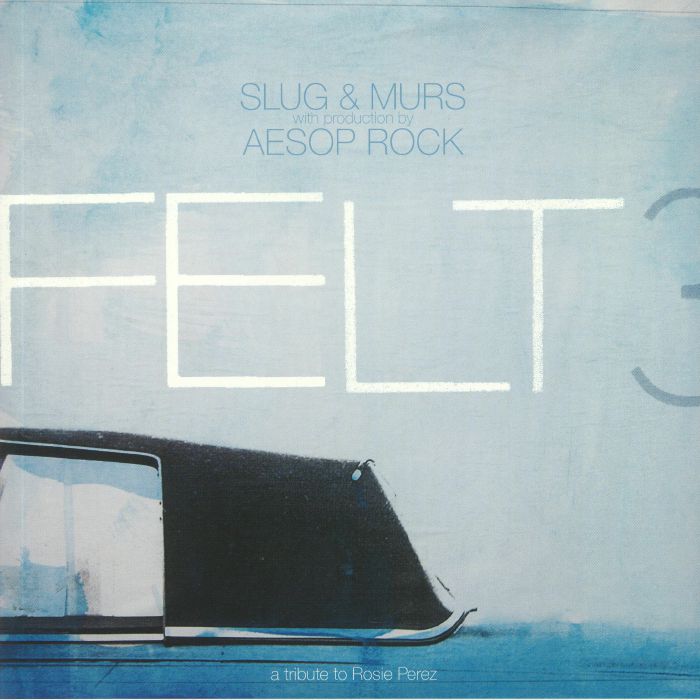 FELT - Felt 3: A Tribute To Rosie Perez (10 Year Anniversary Edition)