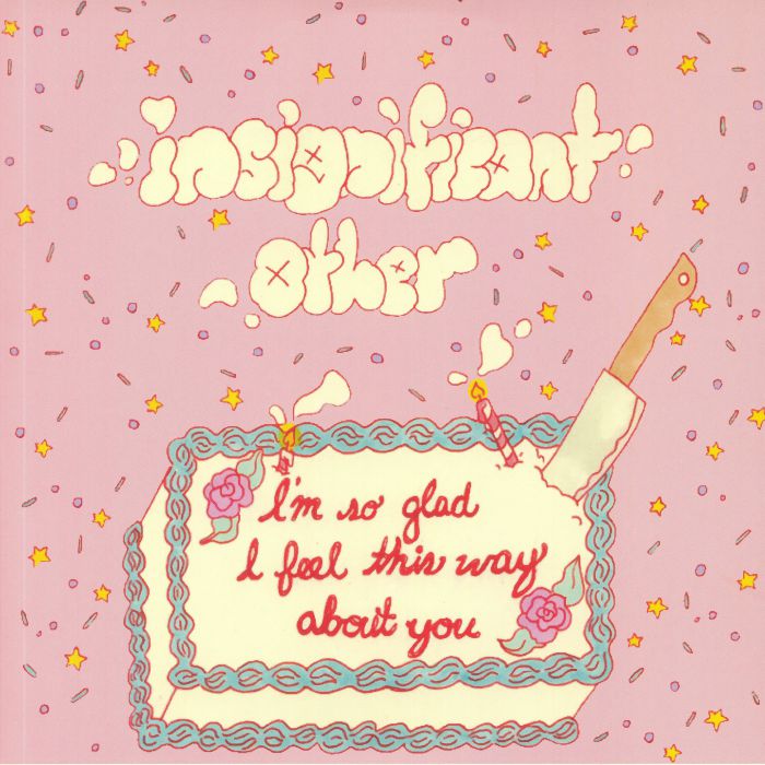 INSIGNIFICANT OTHER - I'm So Glad I Feel This Way About You