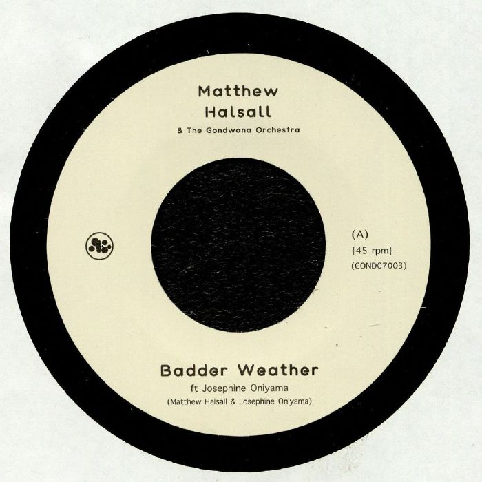 HALLSALL, Matthew/THE GONDWANA ORCHESTRA feat JOSEPHINE ONIYAMA - Badder Weather