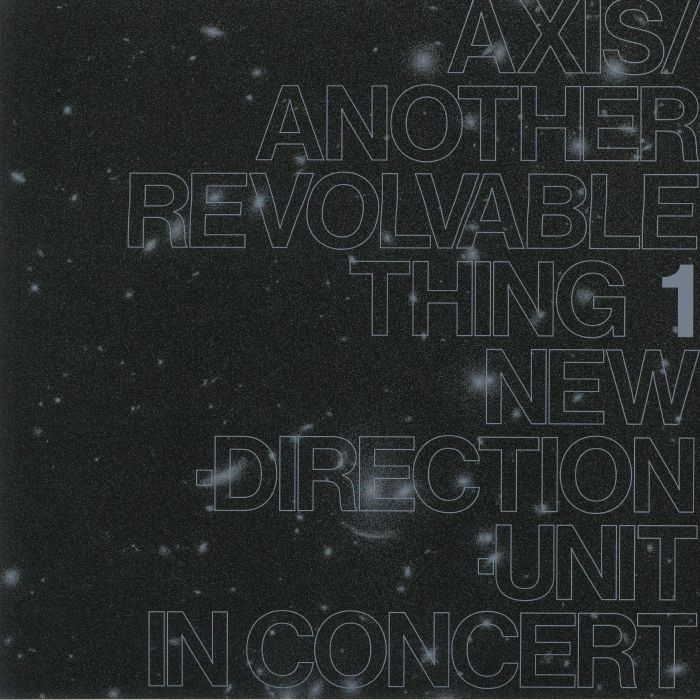 MASAYUKI TAKAYANAGI NEW DIRECTION UNIT - Axis/Another Revolvable Thing 1 (reissue)
