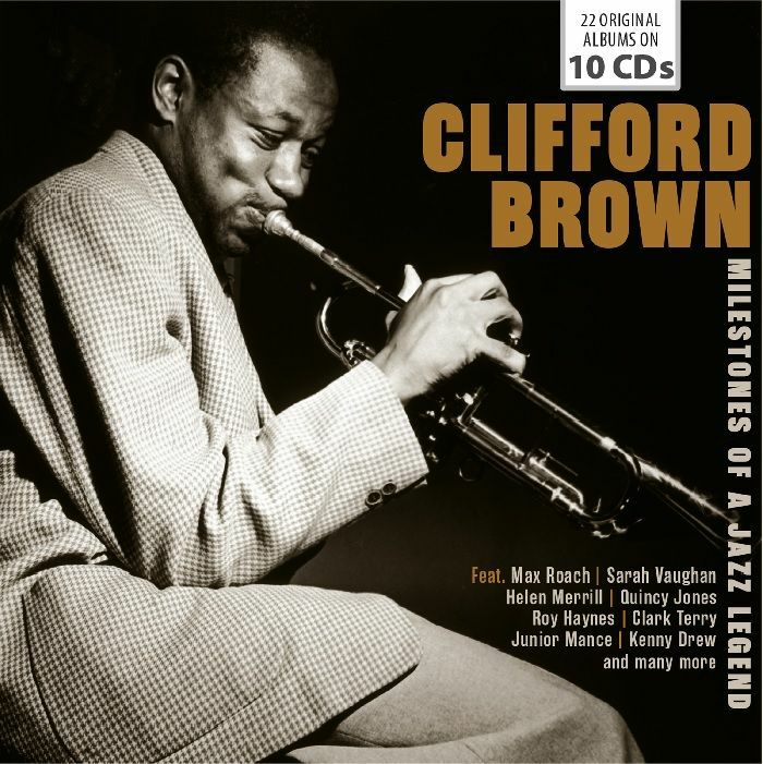 Clifford BROWN The Greatest Trumpet Player Who Ever Lived CD at Juno