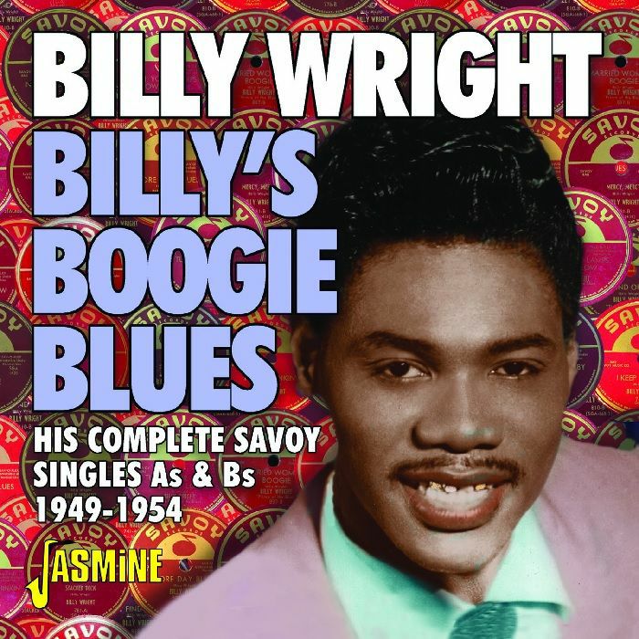 WRIGHT, Billy - Billy's Boogie Blues: His Complete Savoy Singles As & Bs 1949-1954