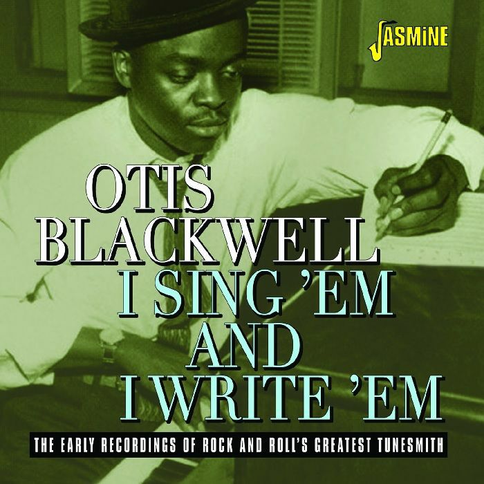 BLACKWELL, Otis - I Sing 'Em & I Write 'Em: The Early Recordings of Rock & Roll's Greatest Tunesmith