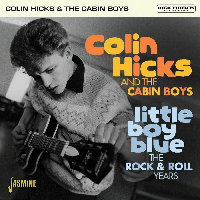 HICKS, Colin & THE CABIN BOYS - Little Boy Blue: The Rock & Roll Years