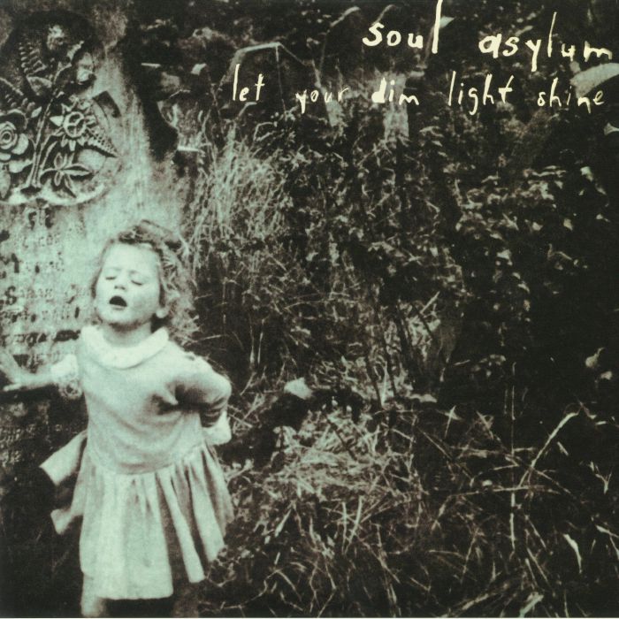 SOUL ASYLUM - Let Your Dim Light Shine (reissue)