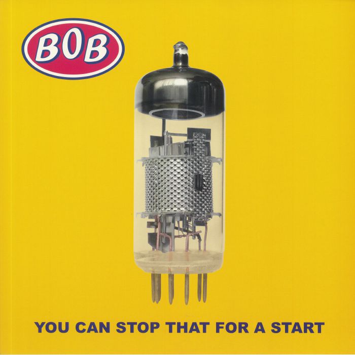 BOB - You Can Stop That For A Start