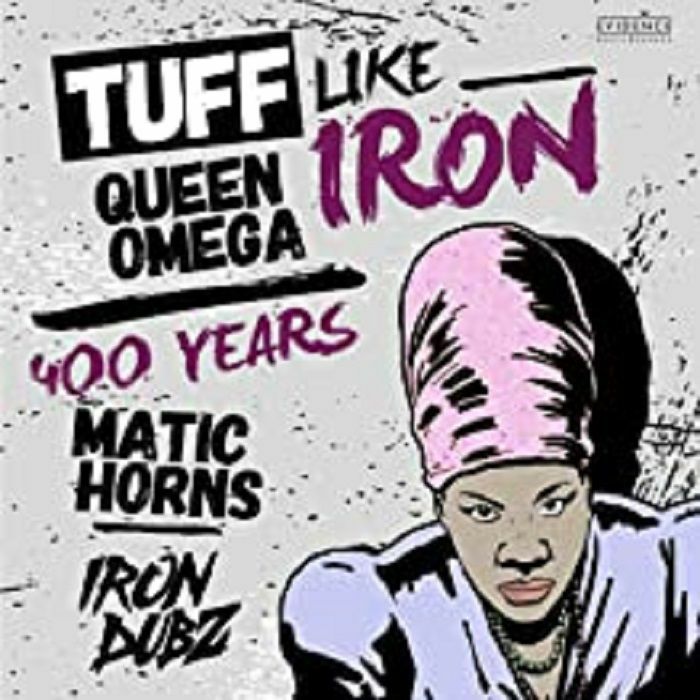 QUEEN OMEGA/IRON DUBZ/MATIC HORNS - Tuff Like Iron