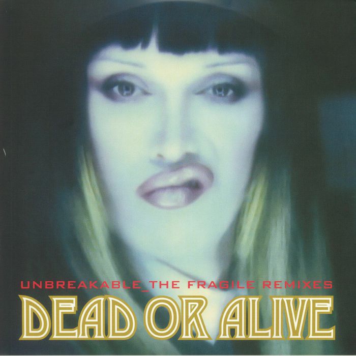 DEAD OR ALIVE - Unbreakable: The Fragile Remixes