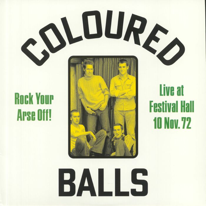 COLOURED BALLS - Rock Your Arse Off: Live At Festival Hall 10 Nov 72