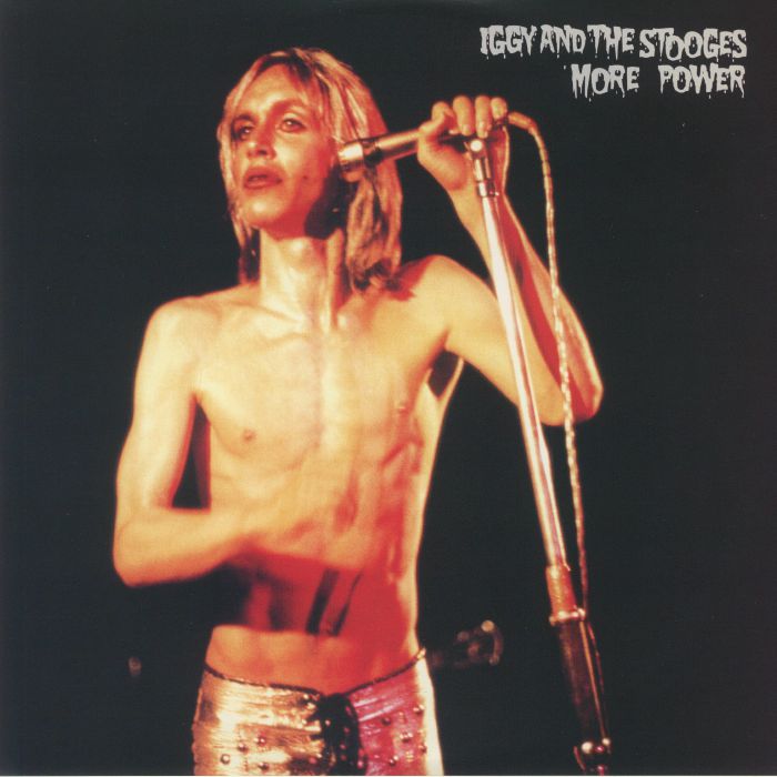 IGGY & THE STOOGES - More Power (reissue)