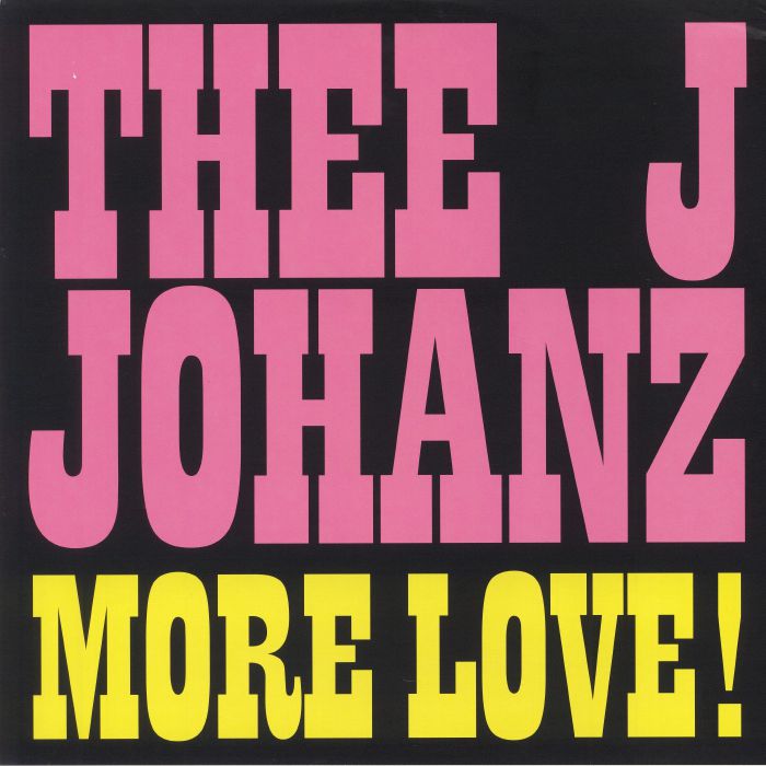 THEE J JOHANZ - More Love!