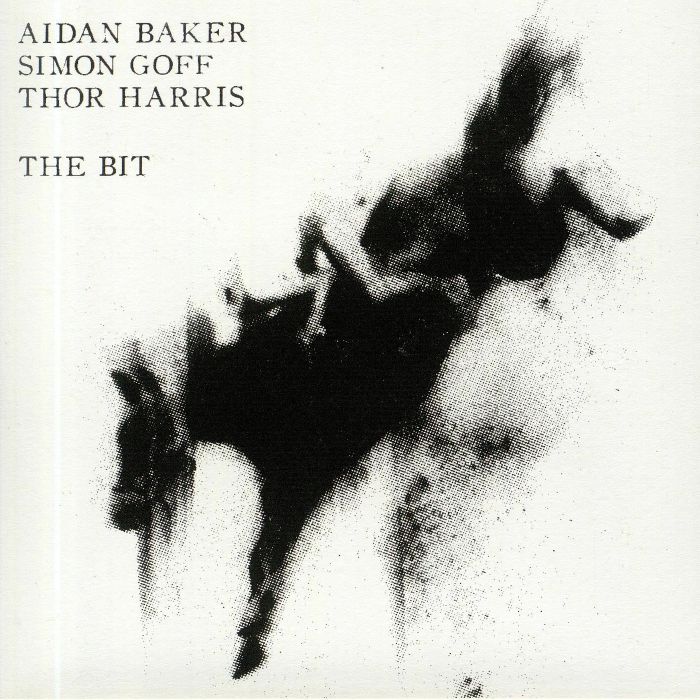 BAKER, Aidan/SIMON GOFF/THOR HARRIS - The Bit
