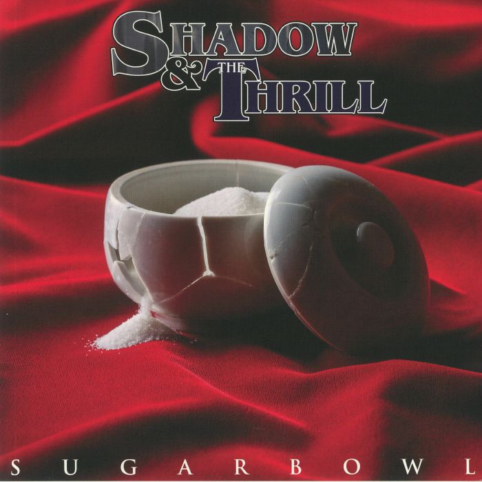 SHADOW & THE THRILL - Sugarbowl