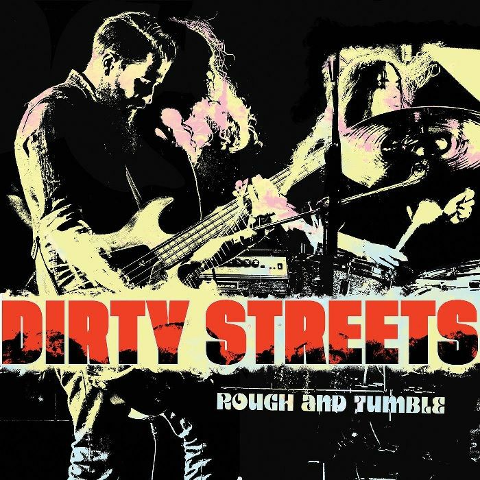 DIRTY STREETS - Rough & Tumble