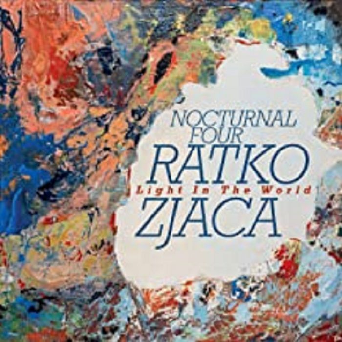 ZJACA, Ratko/NOCTURNAL FOUR - Light In The World