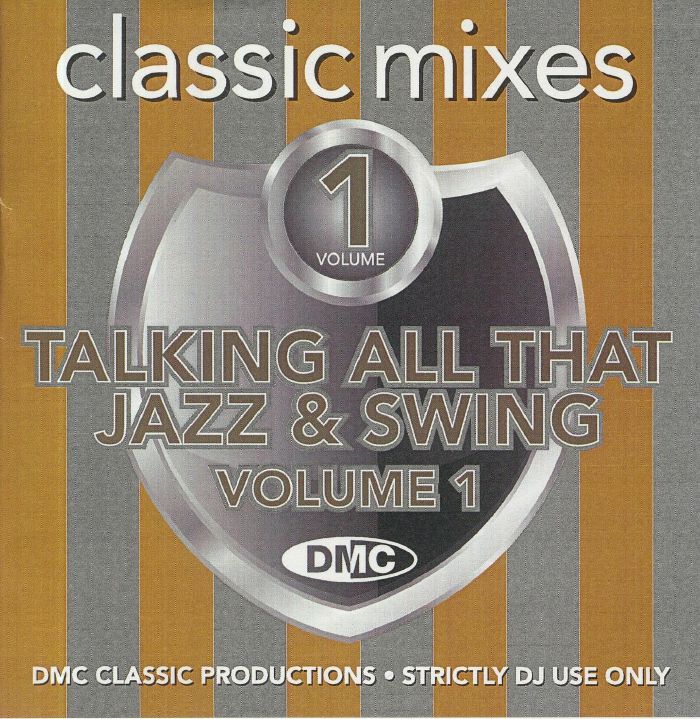 VARIOUS - DMC Classic Mixes: Talking All That Jazz & Swing Vol 1 (Strictly DJ Only)
