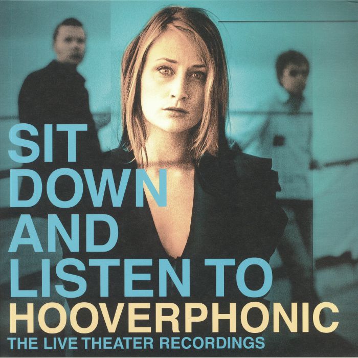 HOOVERPHONIC - Sit Down & Listen To