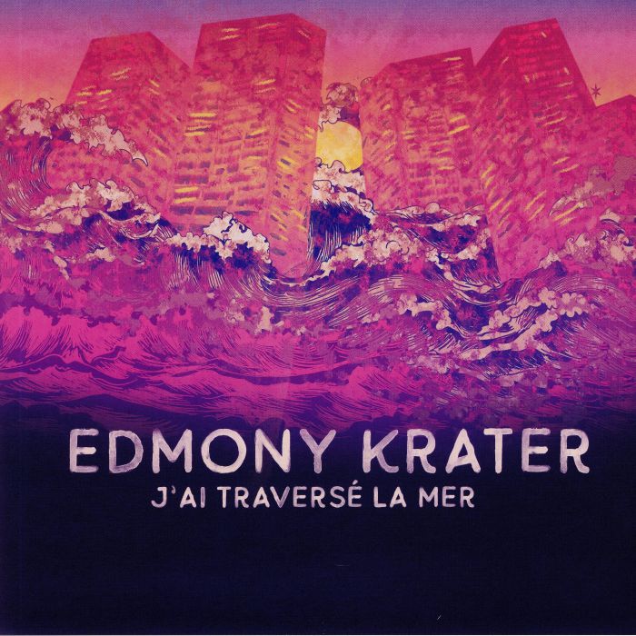 KRATER, Edmony - J'ai Traverse La Mer