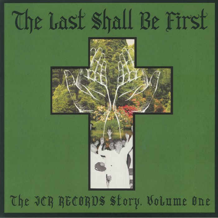 VARIOUS - The Last Shall Be First: The JCR Records Story Vol 1