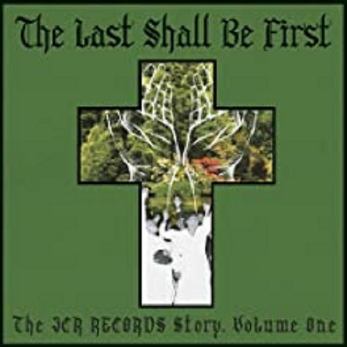 VARIOUS - The Last Shall Be First: The JCR Records Story Volume 1