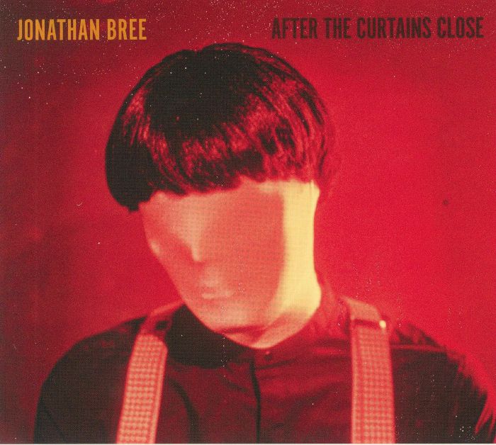 BREE, Jonathan - After The Curtains Close