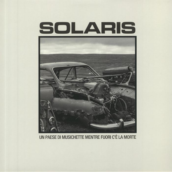 SOLARIS - Un Paese Di Musichette Mentre Fuori C'e La Morte