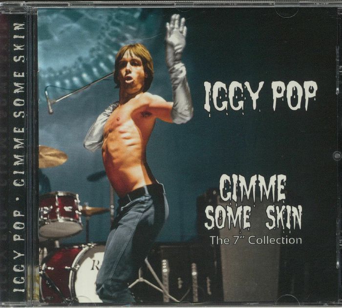 IGGY POP - Gimme Some Skin: The 7" Collection