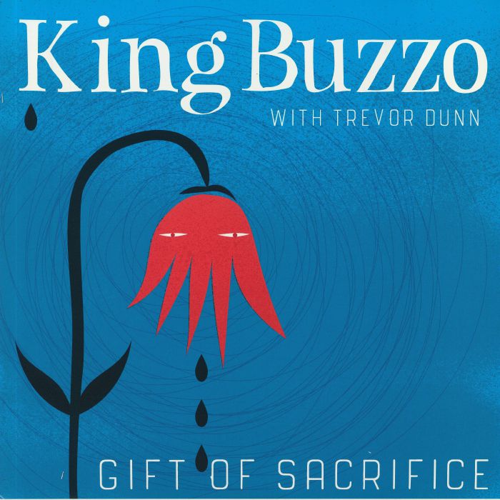 KING BUZZO/TREVOR DUNN - Gift Of Sacrifice