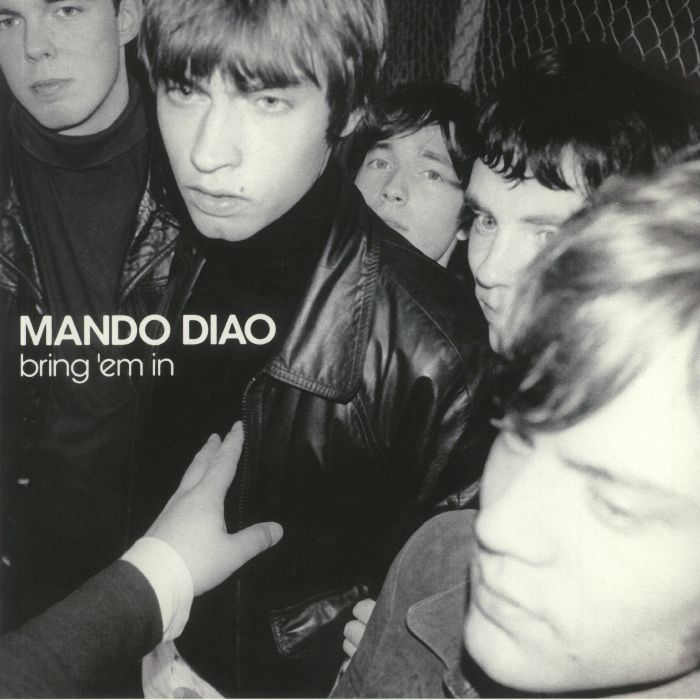 MANDO DIAO - Bring 'Em In (reissue)