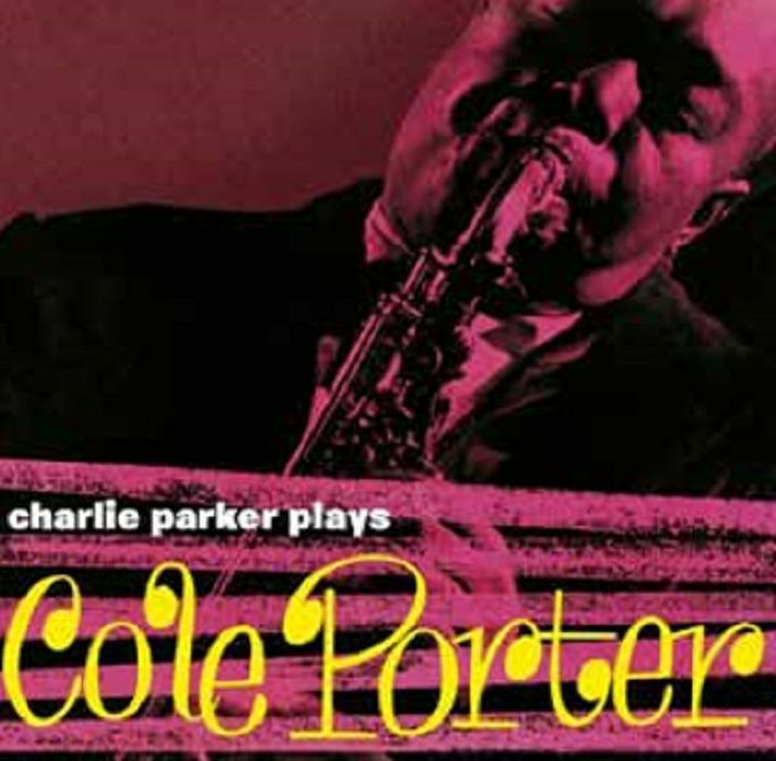 PARKER, Charlie - Plays Cole Porter (Extended Edition)