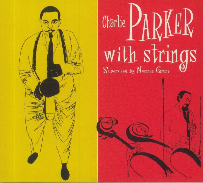 PARKER, Charlie - Charlie Parker With Strings