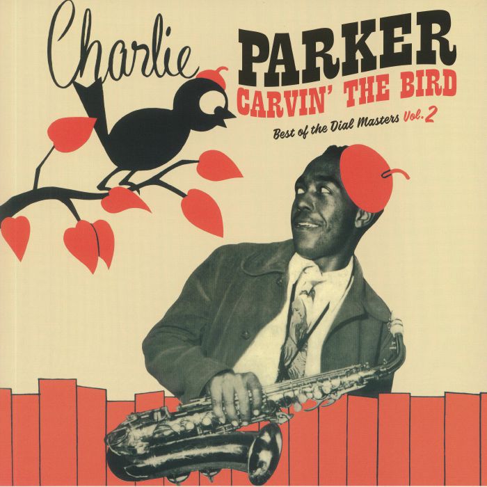 PARKER, Charlie - Carvin' The Bird: Best Of The Dial Masters Vol 2