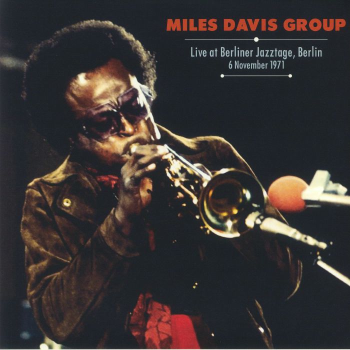 MILES DAVIS GROUP - Live At Berliner Jazztage Berlin 6 November 1971