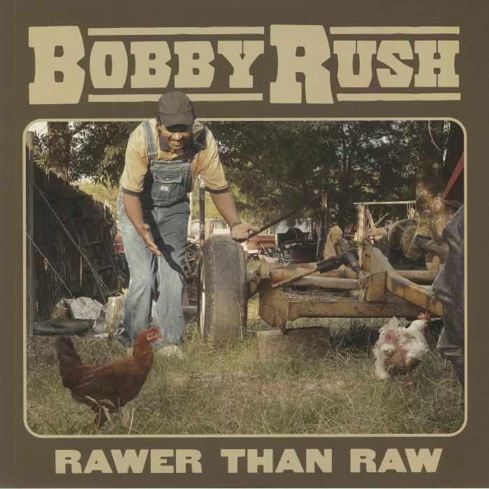 BOBBY RUSH - Rawer Than Raw