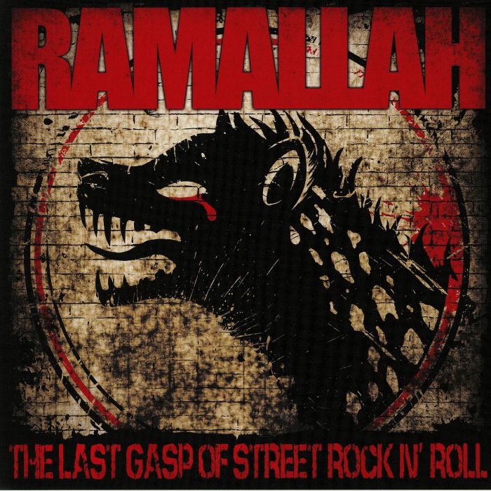 RAMALLAH - The Last Gasp Of Street Rock N' Roll