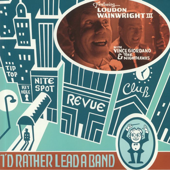 WAINWRIGHT III, Loudon with VINCE GIORDANO/THE NIGHTHAWKS - I'd Rather Lead A Band