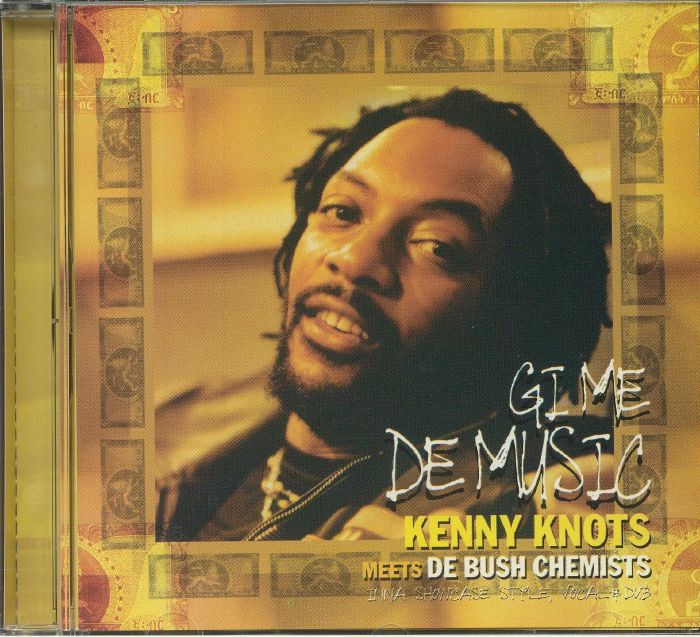 KNOTS, Kenny meets DE BUSH CHEMISTS - Gi Me De Music