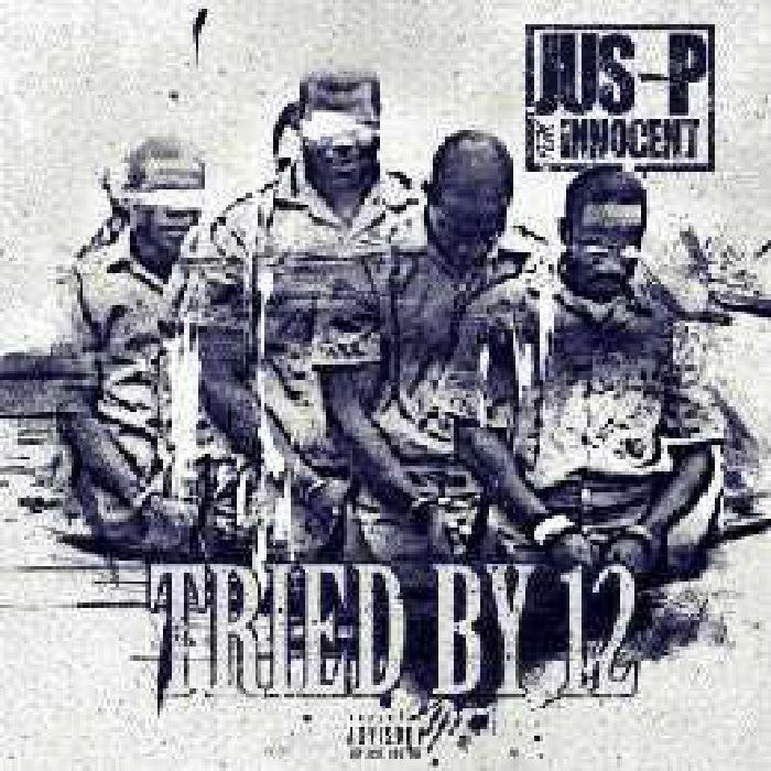 JUS P feat INNOCENT - Tried By 12