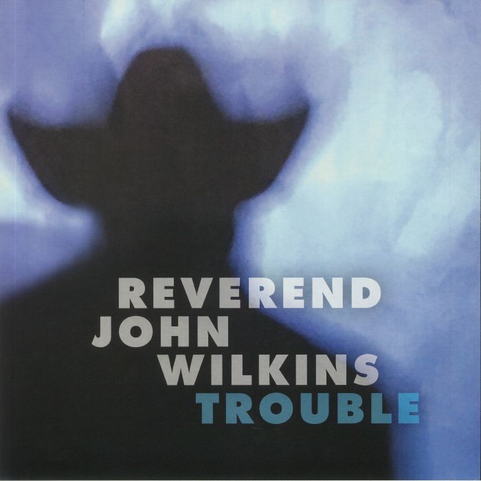REVEREND JOHN WILKINS - Trouble