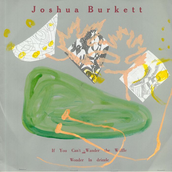 BURKETT, Joshua - If You Can't Wander The Waffle Wonder In Drizzle
